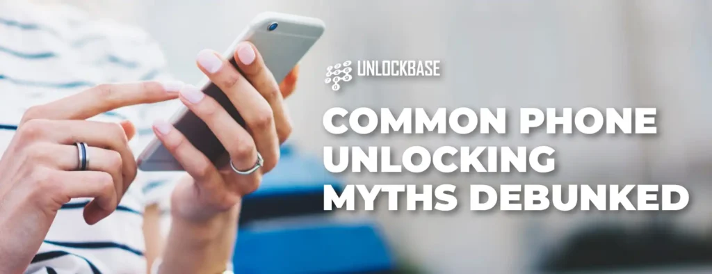 Phone Unlocking Myths